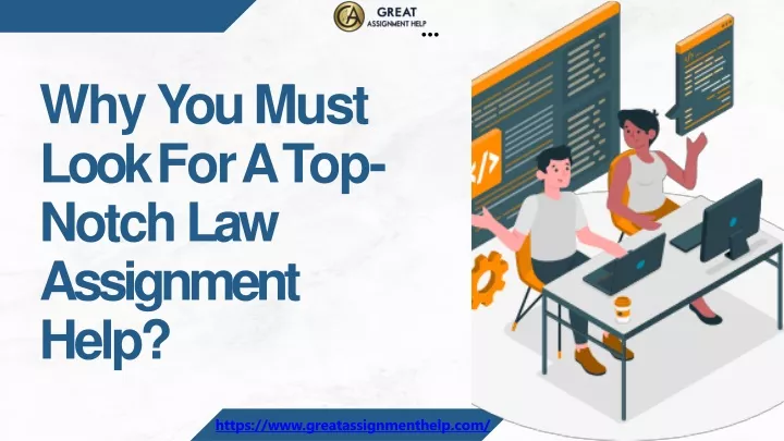 why you must look for a top notch law assignment