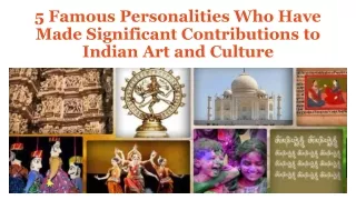 5 Famous Personalities Who Have Made Significant Contributions to Indian Art and Culture