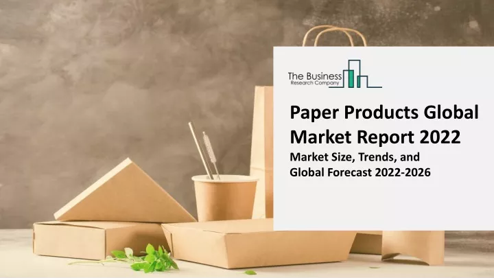 paper products global market report 2022 market