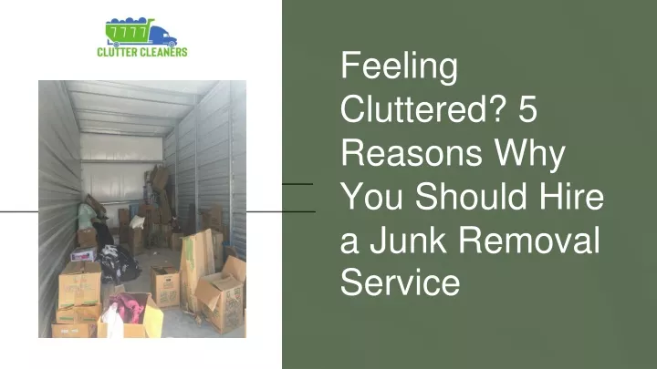 feeling cluttered 5 reasons why you should hire