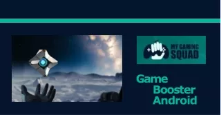 Get the best game booster android with My Gaming Squad!