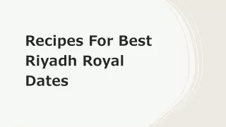 recipes for best riyadh royal dates