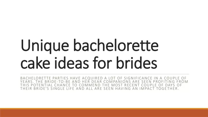 unique bachelorette cake ideas for brides