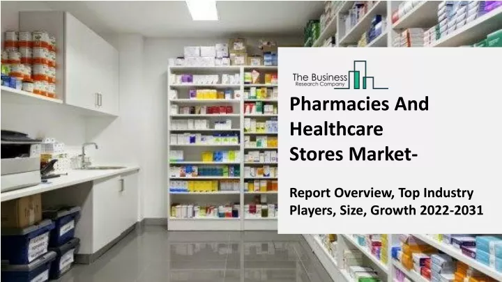 pharmacies and healthcare stores market report