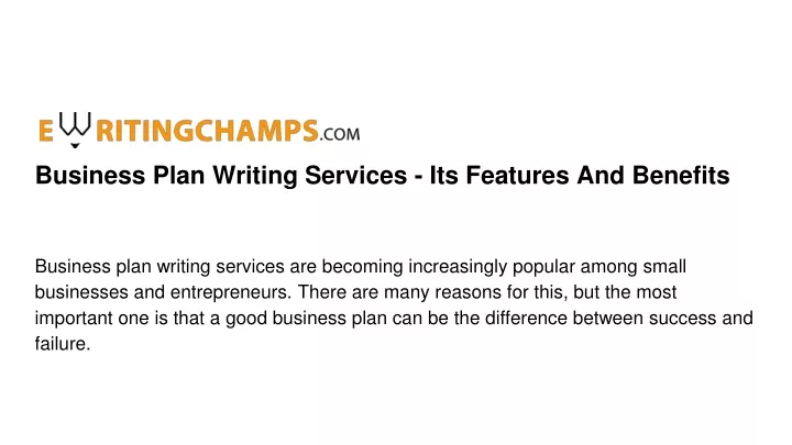 business plan writing services its features and benefits