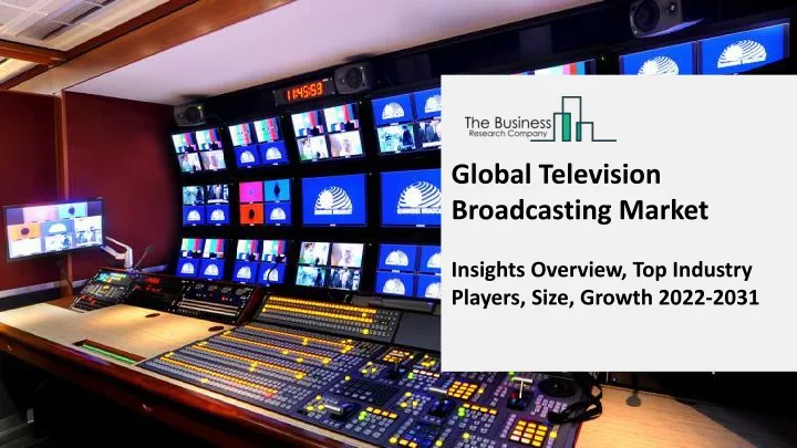 global television broadcasting market insights