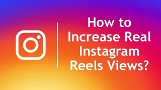 how to increase real instagram reels views
