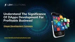 Understand The Significance Of DApps Development For Profitable Business!