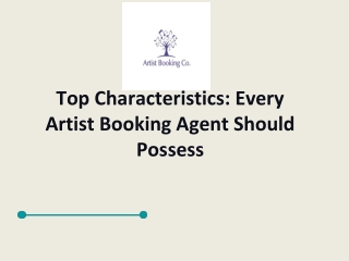 Top Characteristics_ Every Artist Booking Agent Should Possess (1)