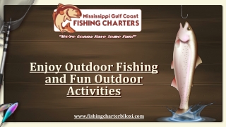 Enjoy Outdoor Fishing and Fun Outdoor Activities