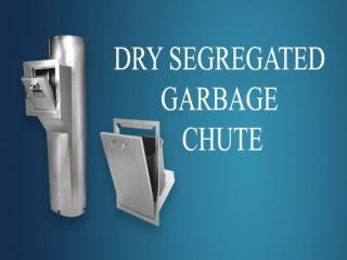 Dry Segregated Garbage Chute,Hyderabad , Bangalore , Chennai , India , Andhra