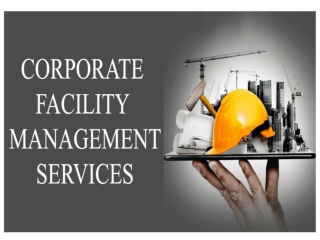 Corporate Facility Management Services, Hyderabad , Bangalore , Chennai , India , Andhra