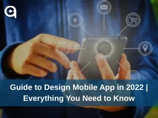 Guide to Design Mobile App in 2022  Everything You Need to Know
