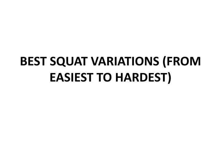 best squat variations from easiest to hardest