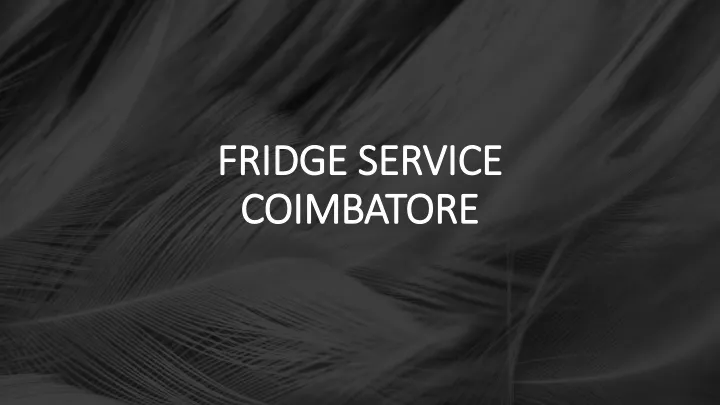fridge service fridge service coimbatore