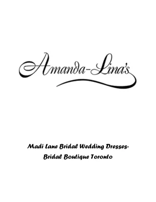 Madi Lane Bridal Wedding Dresses- Bridal Boutique Toronto