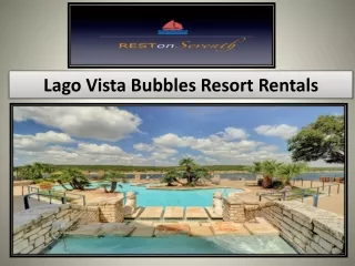 Lago Vista Bubbles Resort Rentals