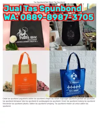 Ô889–8987–ᣮ7Ô5 (WA) Mesin Sablon Tas Spunbond Tas Spunbond Grosir Bekasi