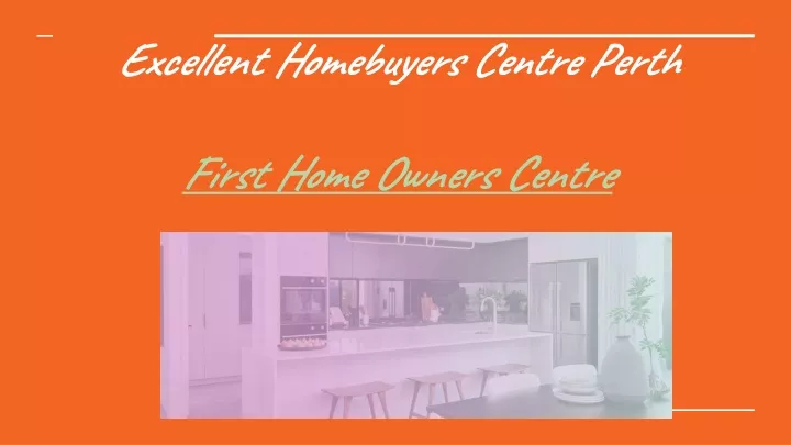 excellent homebuyers centre perth first home owners centre