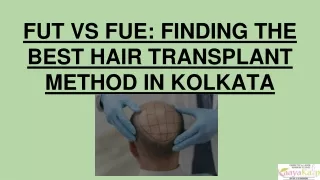 FUT VS FUE_ FINDING THE BEST HAIR TRANSPLANT METHOD IN KOLKATA