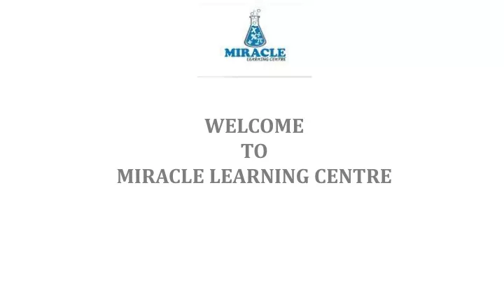 welcome to miracle learning centre