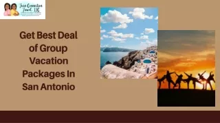 Here is the Best Deal for Group Vacation Packages In San Antonio