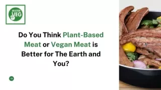 Do You Think Plant-Based Meat or Vegan Meat is Better for The Earth and You