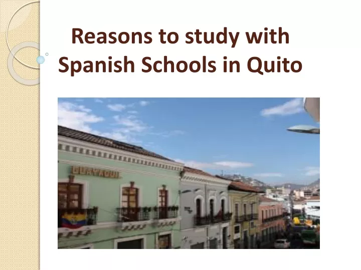 reasons to study with spanish schools in quito