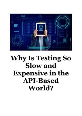 Why Is Testing So Slow and Expensive in the API-Based World?
