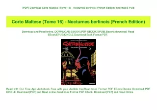 [PDF] Download Corto Maltese (Tome 16) - Nocturnes berlinois (French Edition) in format E-PUB