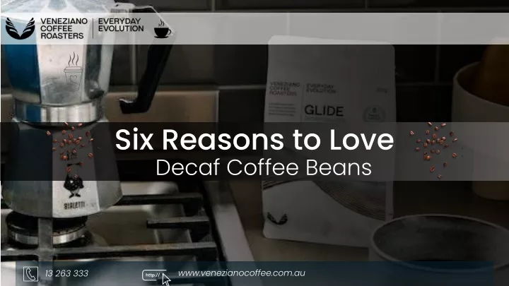 six reasons to love decaf coffee beans