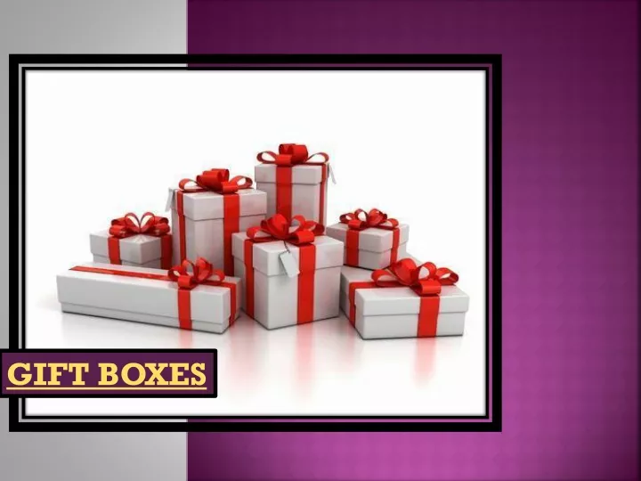 gift boxes