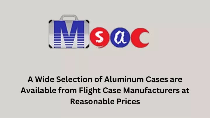 a wide selection of aluminum cases are available