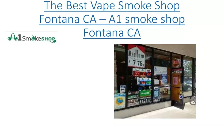 the best vape smoke shop fontana ca a1 smoke shop fontana c a