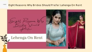 Eight Reasons Why Brides Should Prefer Lehenga On Rent
