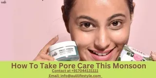 how to take pore care this monsoon