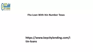 Fha Loan With Itin Number Texas Keycitylending.com...
