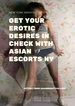Get your erotic desires in check with Asian escorts NY