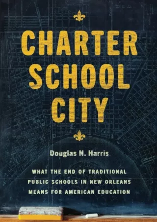 eBOOK  Charter School City What the End of Traditional Public Schools in