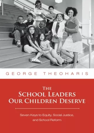ePUB  The School Leaders Our Children Deserve Seven Keys to Equity Social