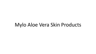 Mylo Aloe Vera Skin Products