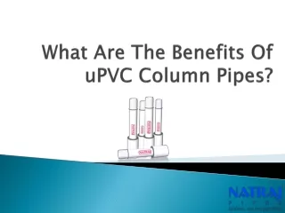 What Are The Benefits Of uPVC Column Pipes?