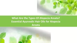What Are the Types Of Alopecia Areata & Essential Ayurvedic Hair Oils for Alopecia Areata