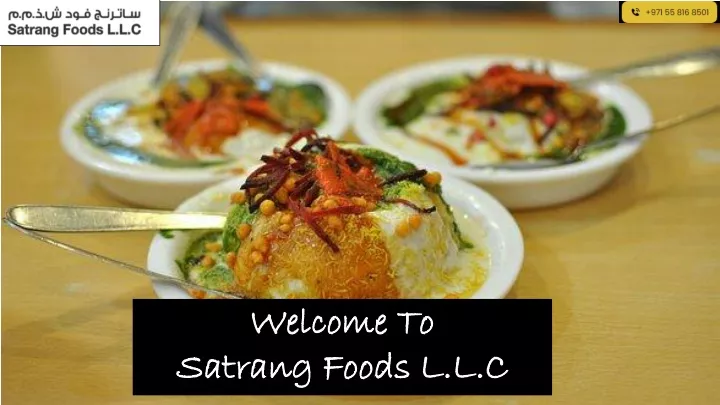 welcome to satrang foods l l c