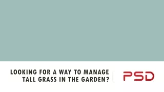 Looking for a way to manage tall grass in the garden?