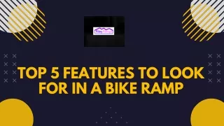 Top 5 Features To Look For In A Bike Ramp