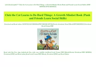 [download] [epub]^^ Clutz the Cat Learns to Do Hard Things A Growth Mindset Book (Punk and Friends Learn Social Skills)