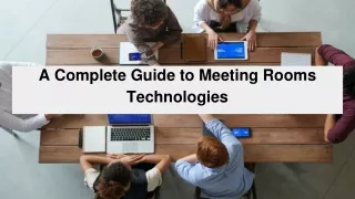 A Complete Guide to Meeting Rooms Technologies