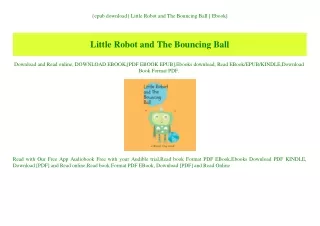 {epub download} Little Robot and The Bouncing Ball [ Ebook]