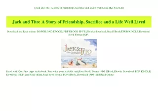 ^READ) Jack and Tito A Story of Friendship  Sacrifice and a Life Well Lived [K.I.N.D.L.E]